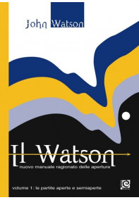 Il Watson - Nuovo manuale ragionato delle aperture vol. 1