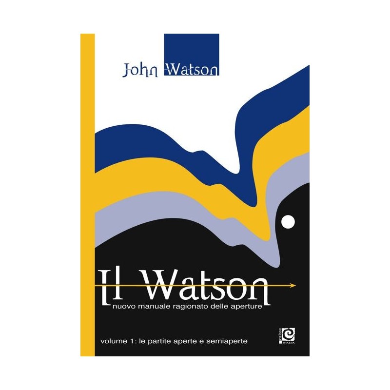 Il Watson - Nuovo manuale ragionato delle aperture vol. 1