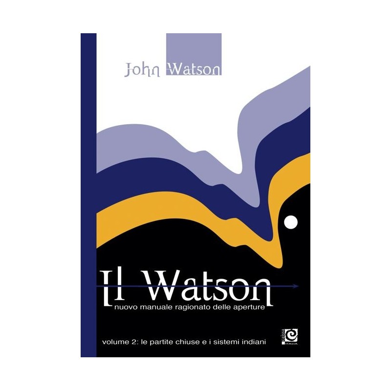 Il Watson - Nuovo manuale ragionato delle aperture vol. 2