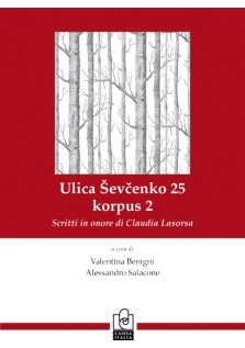 Ulica Shvechenko 25, korpus 2. Scritti in onore di Claudia Lasorsa.