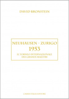 Il torneo internazionale dei Grandi Maestri - Neuhausen-Zurigo 1953 (ed. limitata)