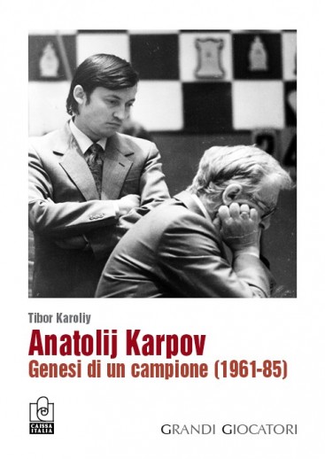 Anatolij Karpov - Genesi di un campione