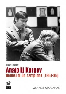 Anatolij Karpov - Genesi di un campione