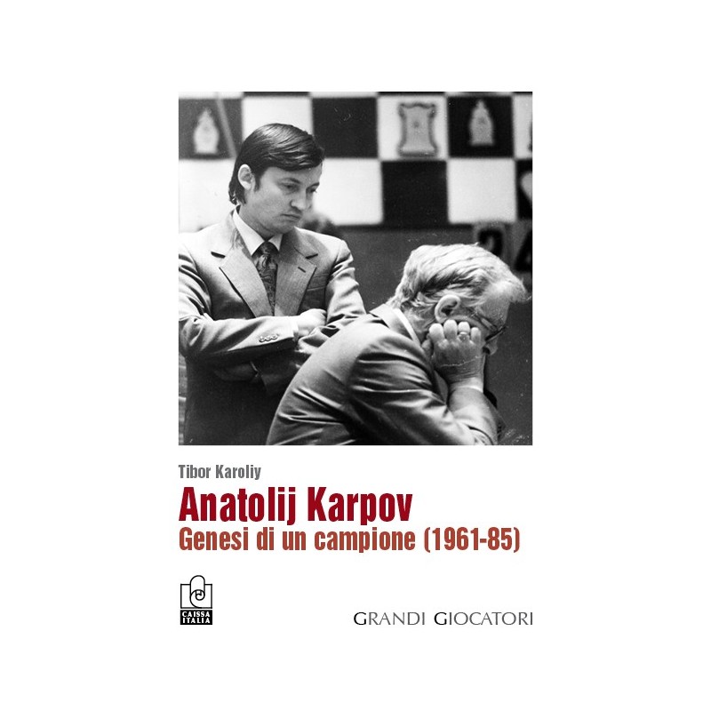 Anatolij Karpov - Genesi di un campione