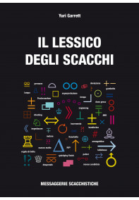 Il lessico degli scacchi Il lessico degli scacchi