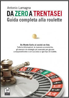 Da zero a trentasei - Guida completa alla roulette