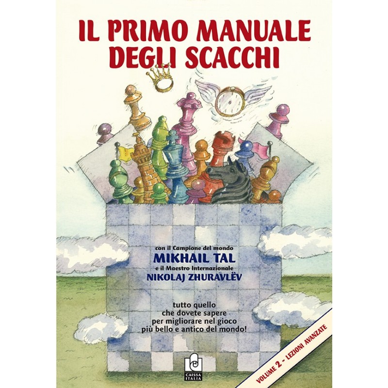 Il primo manuale degli scacchi - Lezioni Avanzate