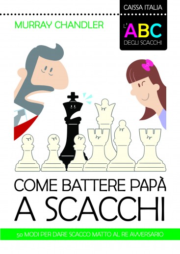 Come battere papà a scacchi