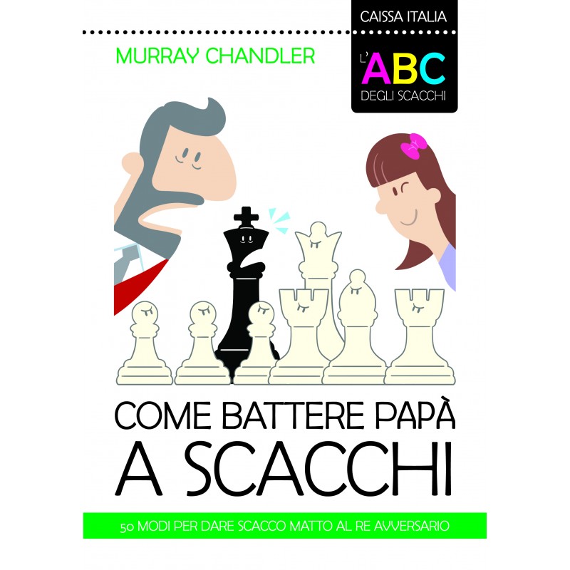 Come battere papà a scacchi