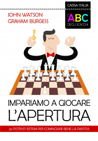 L'ABC degli scacchi. Impariamo a giocare l'apertura