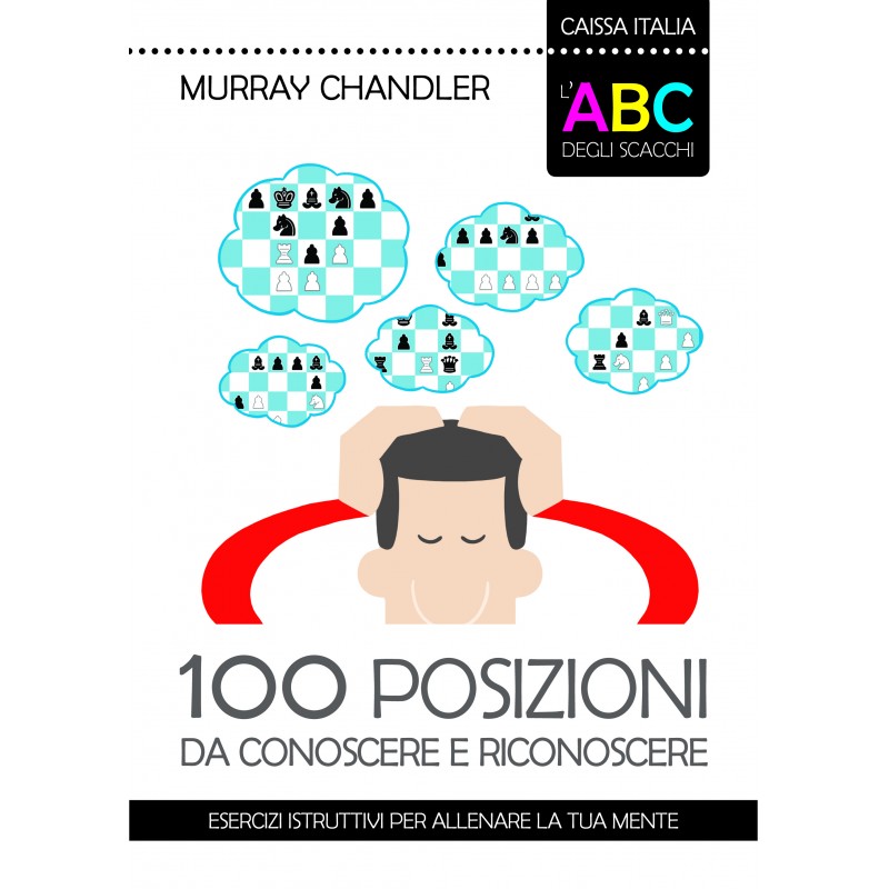 L'ABC degli scacchi - 100 posizioni da conoscere e riconoscere