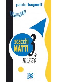 Scacchi matti 3 e mezzo