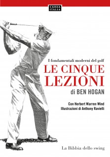 Le cinque lezioni di Ben Hogan. I fondamentali moderni del golf.