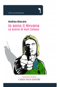 Io sono il Nirvana – La storia di Kurt Cobain