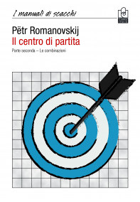 Il centro di partita. Parte II – Le combinazioni Il centro di partita. Parte II – Le combinazioni