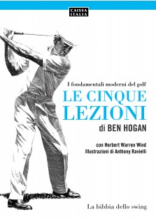 Le cinque lezioni di Ben Hogan. I fondamentali moderni del golf.