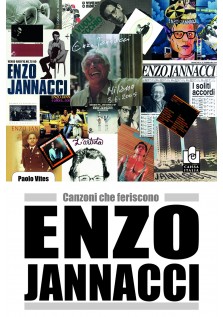 Enzo Jannacci. Canzoni che feriscono