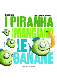 I piranha non mangiano le banane