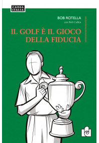 Il golf è il gioco della fiducia Il golf è il gioco della fiducia
