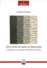 Gli eventi di moto in diacronia. Variazione e continuità dall’italiano al latino