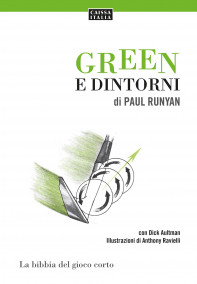 Green e dintorni. La bibbia del gioco corto Green e dintorni. La bibbia del gioco corto