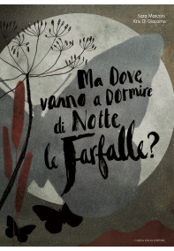 Ma dove vanno a dormire di notte le farfalle