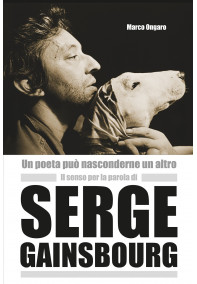 Serge Gainsbourg: un poeta può nasconderne un altro Serge Gainsbourg: un poeta può nasconderne un altro