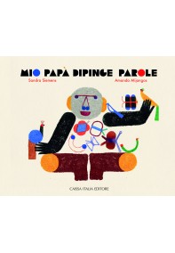 Mio papà dipinge parole Mio papà dipinge parole