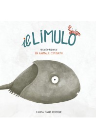 Il limulo. Vita e prodigi...